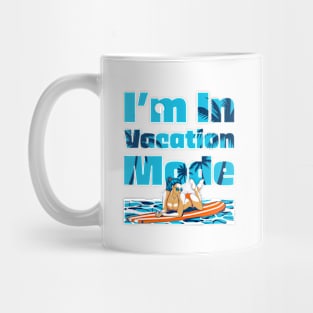 I'm In Vacation Mode Mug